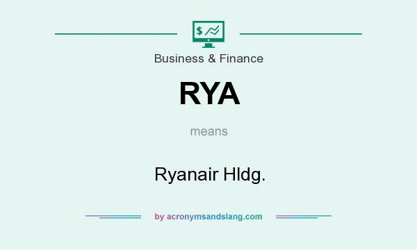 What does RYA mean? It stands for Ryanair Hldg.