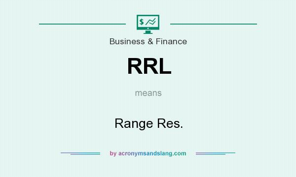 What does RRL mean? It stands for Range Res.