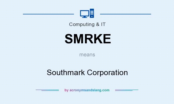 What does SMRKE mean? It stands for Southmark Corporation