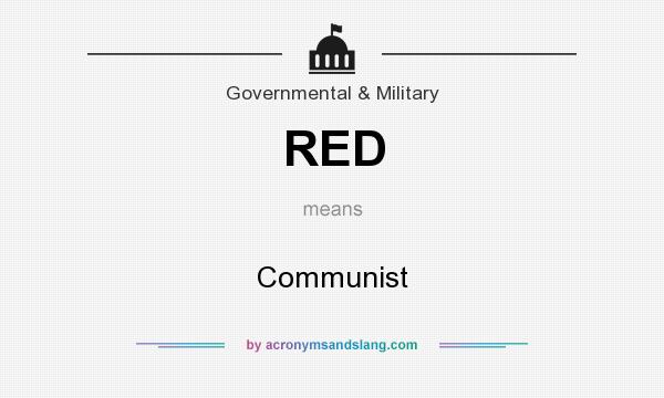 What does RED mean? It stands for Communist