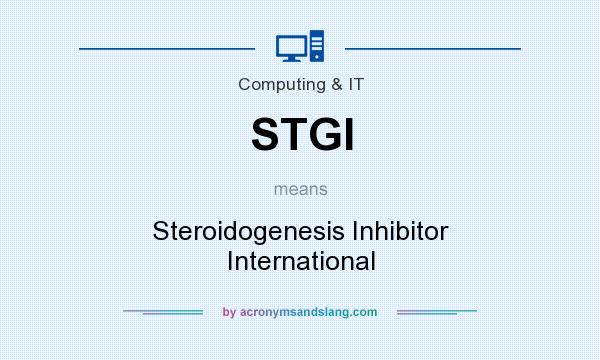 What does STGI mean? It stands for Steroidogenesis Inhibitor International