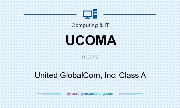 What does UCOMA mean? It stands for United GlobalCom, Inc. Class A