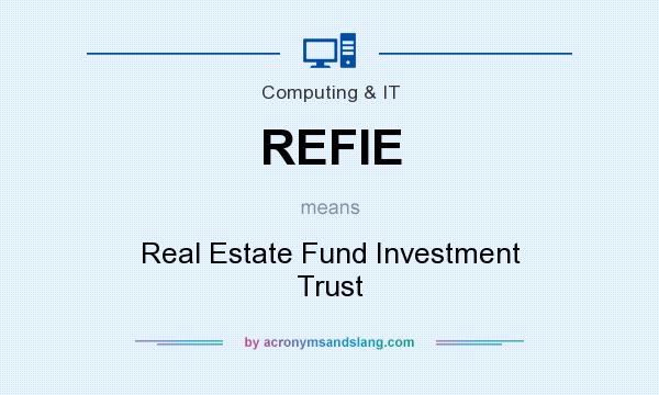 What does REFIE mean? It stands for Real Estate Fund Investment Trust