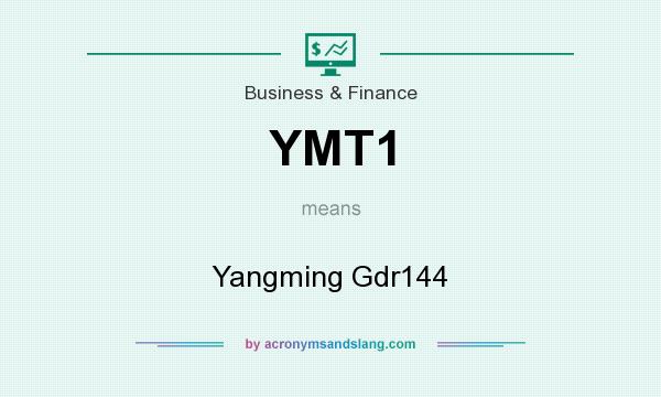 What does YMT1 mean? It stands for Yangming Gdr144
