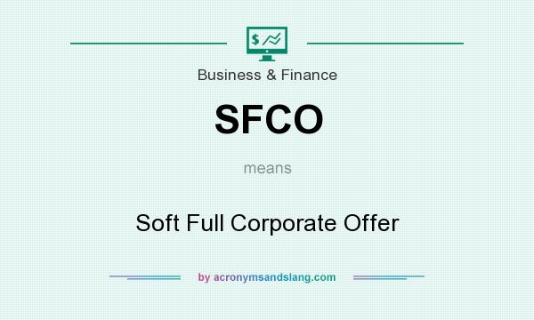 What does SFCO mean? It stands for Soft Full Corporate Offer