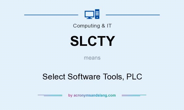 What does SLCTY mean? It stands for Select Software Tools, PLC