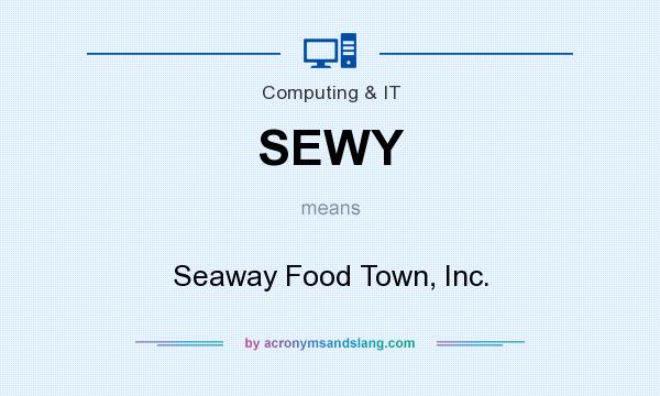 What does SEWY mean? It stands for Seaway Food Town, Inc.