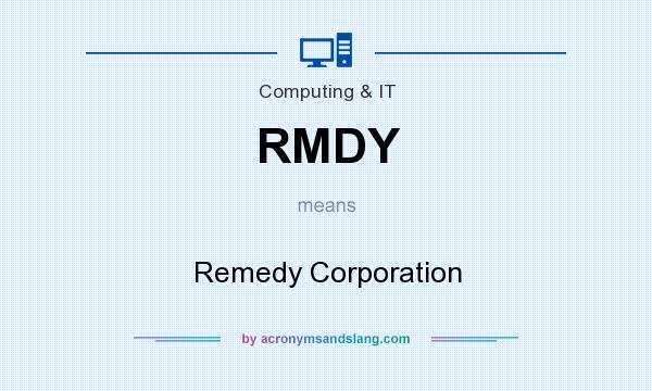 What does RMDY mean? It stands for Remedy Corporation