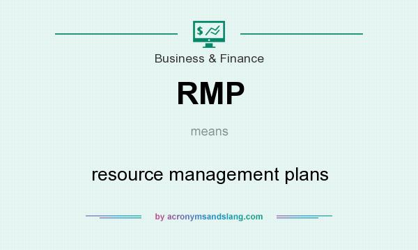 What does RMP mean? It stands for resource management plans