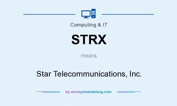 What does STRX mean? It stands for Star Telecommunications, Inc.