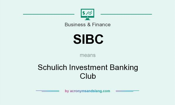 What does SIBC mean? It stands for Schulich Investment Banking Club