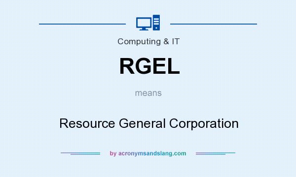 What does RGEL mean? It stands for Resource General Corporation