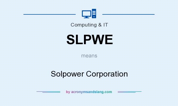 What does SLPWE mean? It stands for Solpower Corporation