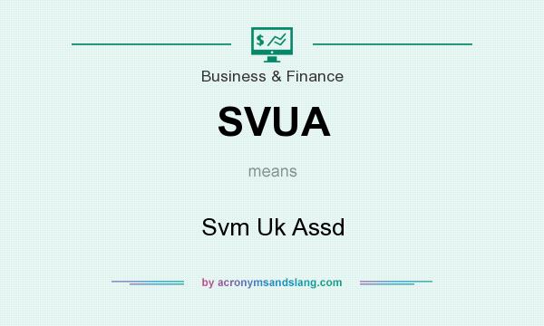 What does SVUA mean? It stands for Svm Uk Assd