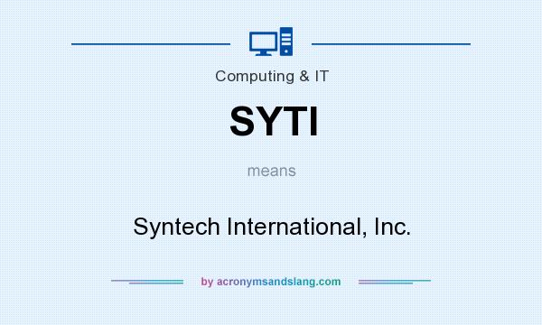 What does SYTI mean? It stands for Syntech International, Inc.