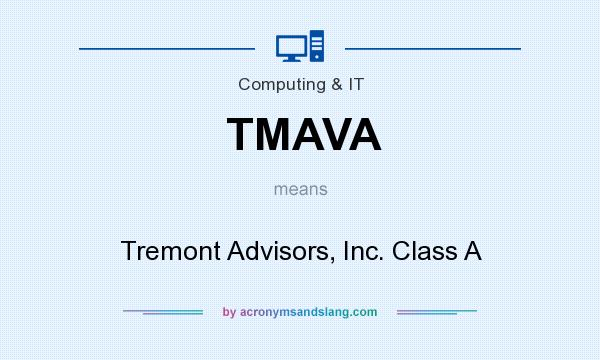 What does TMAVA mean? It stands for Tremont Advisors, Inc. Class A