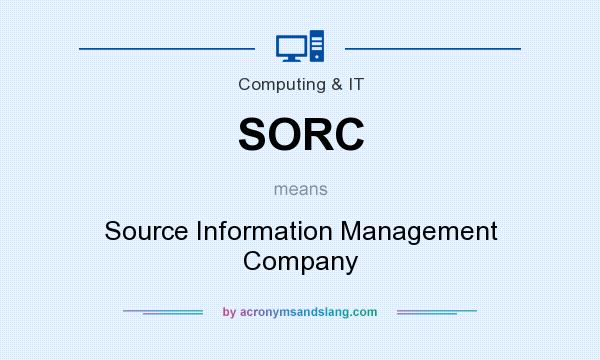 What does SORC mean? It stands for Source Information Management Company