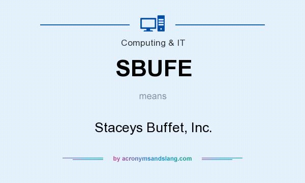 What does SBUFE mean? It stands for Staceys Buffet, Inc.