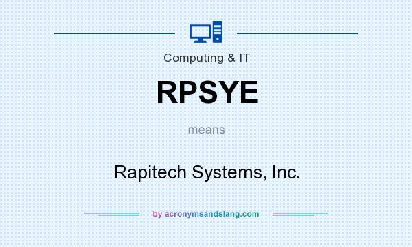 What does RPSYE mean? It stands for Rapitech Systems, Inc.