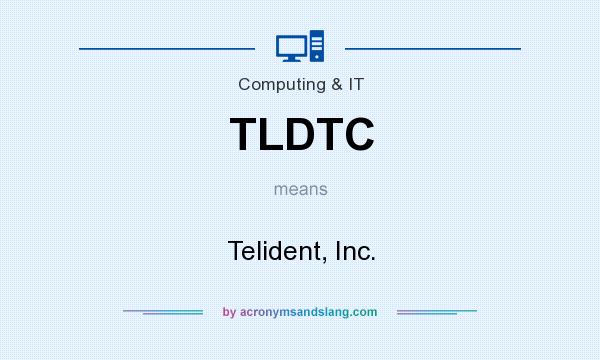 What does TLDTC mean? It stands for Telident, Inc.