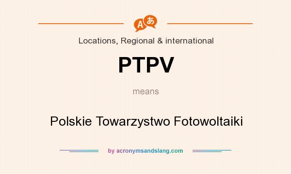 What does PTPV mean? It stands for Polskie Towarzystwo Fotowoltaiki