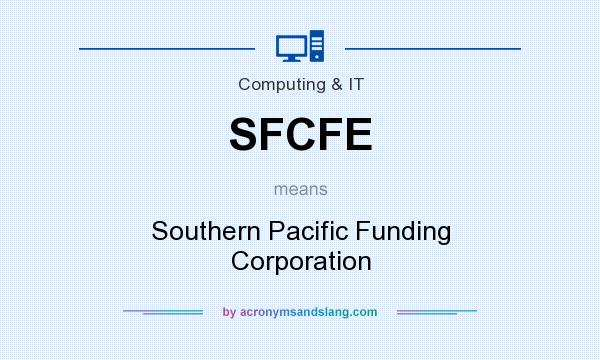 What does SFCFE mean? It stands for Southern Pacific Funding Corporation