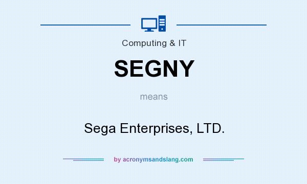 What does SEGNY mean? It stands for Sega Enterprises, LTD.