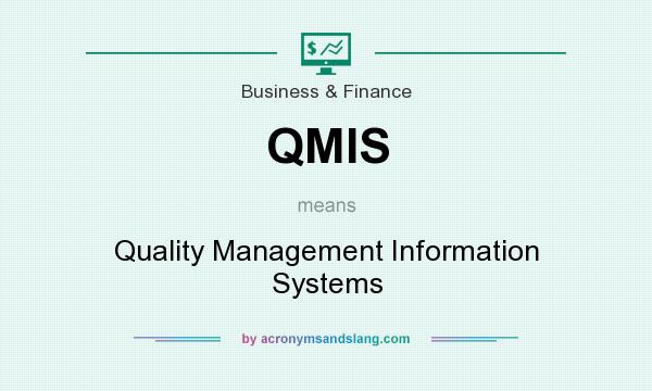 What does QMIS mean? It stands for Quality Management Information Systems