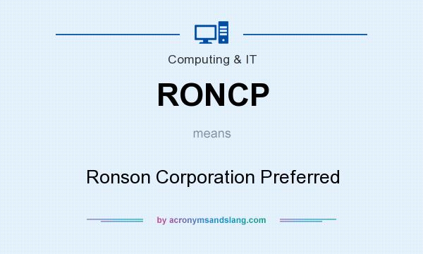 What does RONCP mean? It stands for Ronson Corporation Preferred