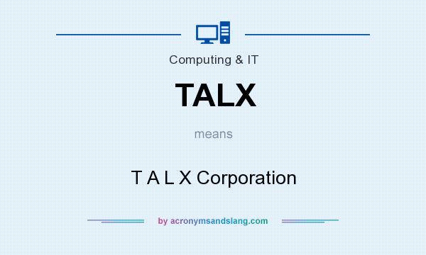 What does TALX mean? It stands for T A L X Corporation