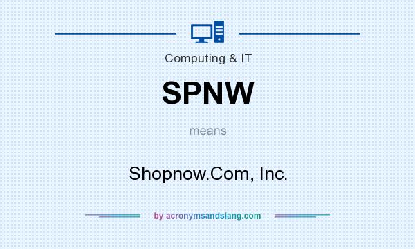 What does SPNW mean? It stands for Shopnow.Com, Inc.