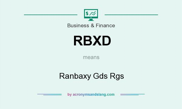 What does RBXD mean? It stands for Ranbaxy Gds Rgs