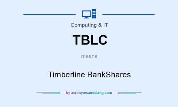 What does TBLC mean? It stands for Timberline BankShares
