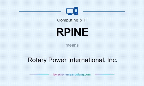What does RPINE mean? It stands for Rotary Power International, Inc.
