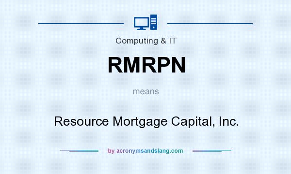 What does RMRPN mean? It stands for Resource Mortgage Capital, Inc.