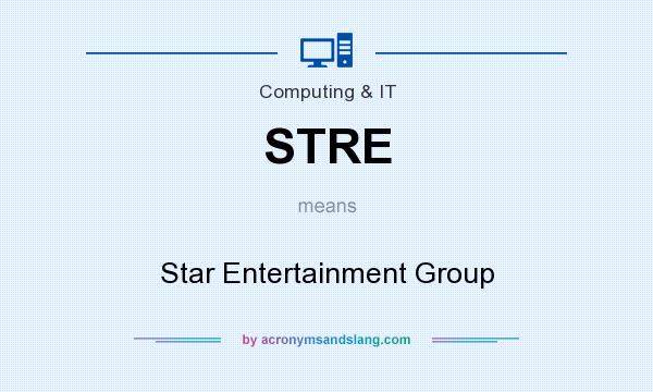 What does STRE mean? It stands for Star Entertainment Group