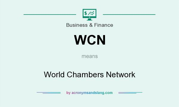 What does WCN mean? It stands for World Chambers Network