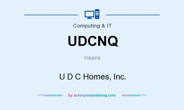 What does UDCNQ mean? It stands for U D C Homes, Inc.