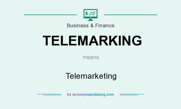 What does TELEMARKING mean? It stands for Telemarketing