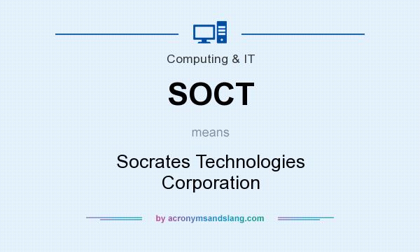 What does SOCT mean? It stands for Socrates Technologies Corporation