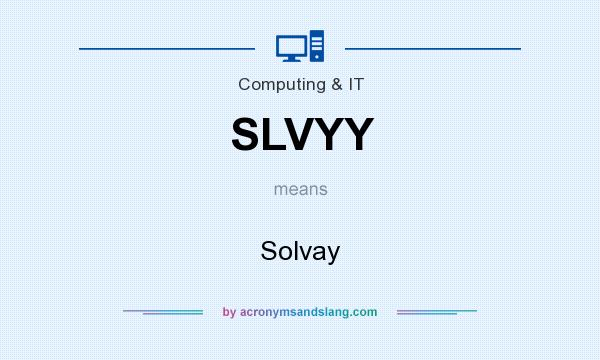 What does SLVYY mean? It stands for Solvay