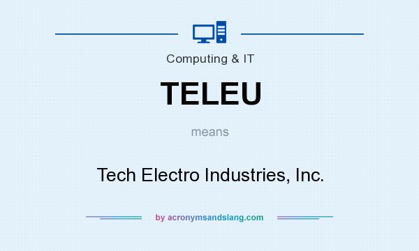 What does TELEU mean? It stands for Tech Electro Industries, Inc.