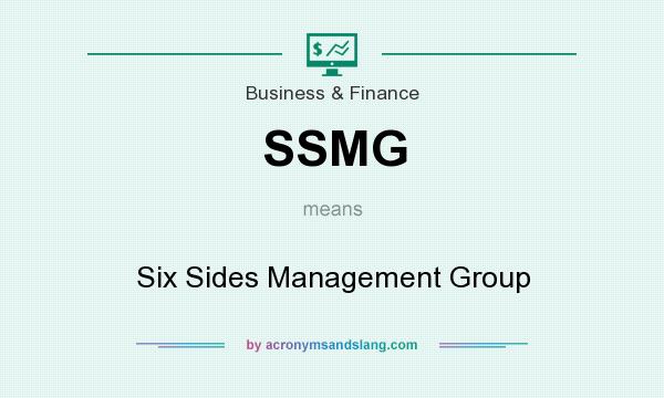 What does SSMG mean? It stands for Six Sides Management Group