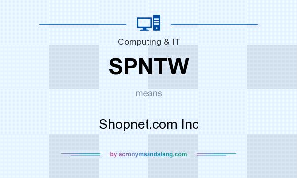 What does SPNTW mean? It stands for Shopnet.com Inc