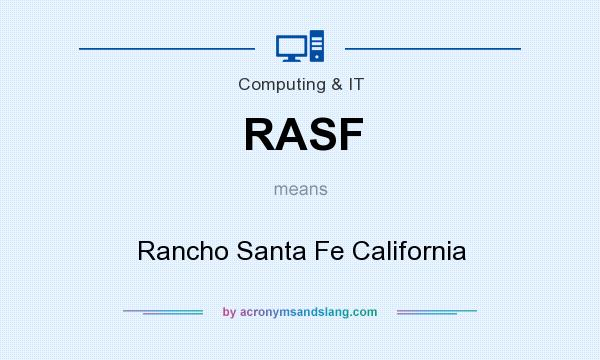 What does RASF mean? It stands for Rancho Santa Fe California