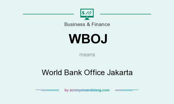 What does WBOJ mean? It stands for World Bank Office Jakarta