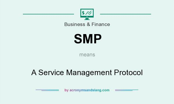 What does SMP mean? It stands for A Service Management Protocol