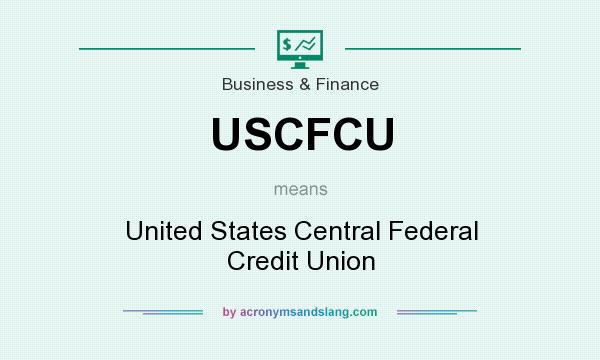 What does USCFCU mean? It stands for United States Central Federal Credit Union