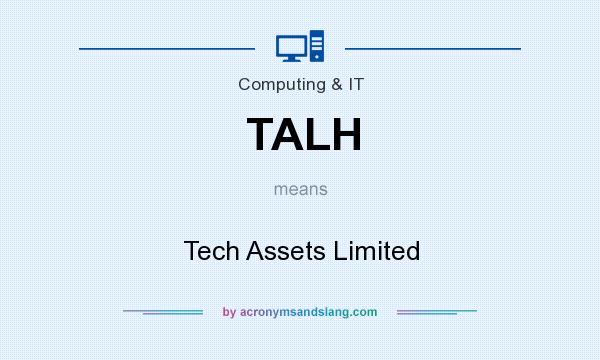 What does TALH mean? It stands for Tech Assets Limited