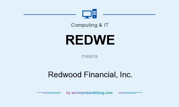 What does REDWE mean? It stands for Redwood Financial, Inc.